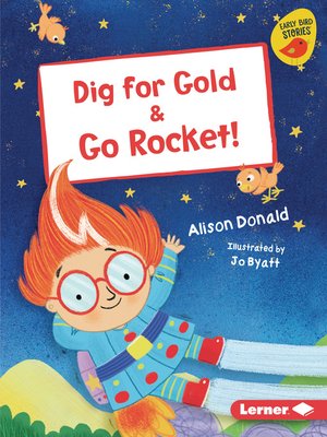 cover image of Dig for Gold & Go Rocket!